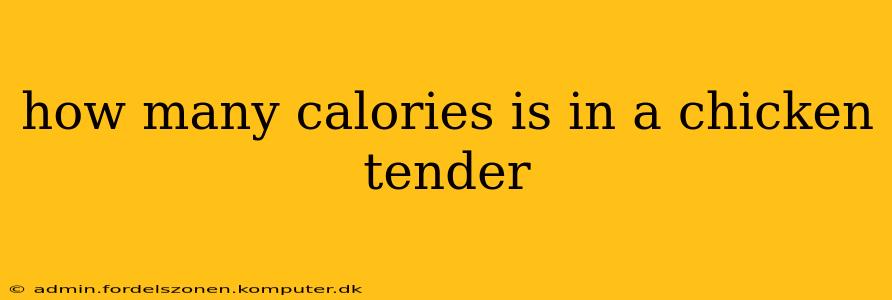 how many calories is in a chicken tender