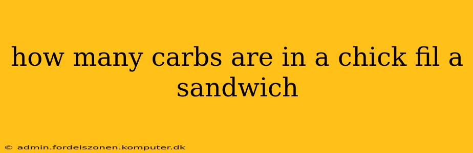 how many carbs are in a chick fil a sandwich