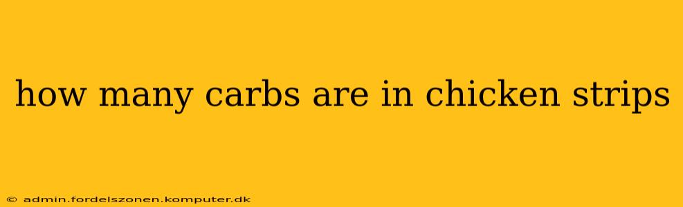 how many carbs are in chicken strips