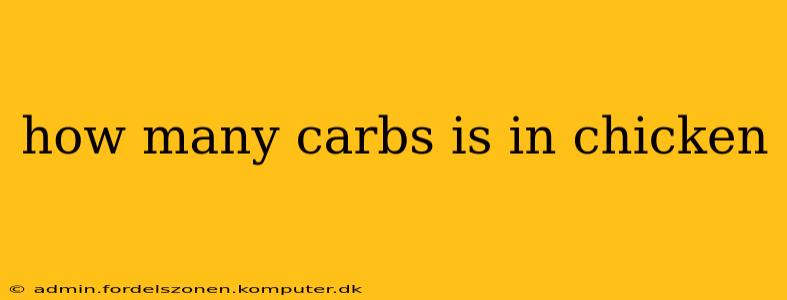 how many carbs is in chicken