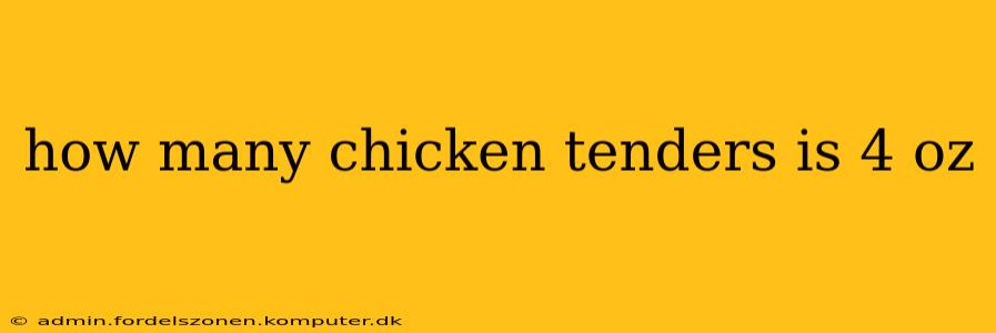 how many chicken tenders is 4 oz
