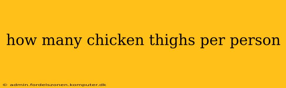 how many chicken thighs per person