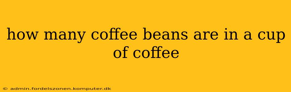 how many coffee beans are in a cup of coffee
