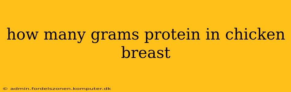 how many grams protein in chicken breast