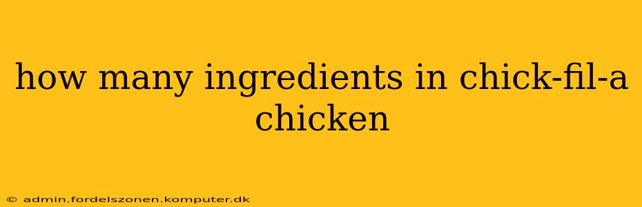 how many ingredients in chick-fil-a chicken