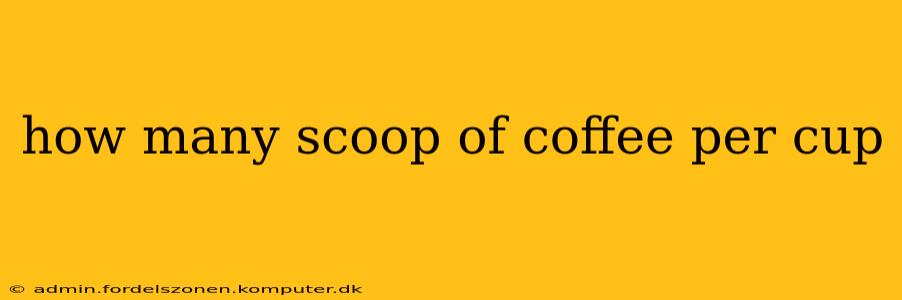 how many scoop of coffee per cup