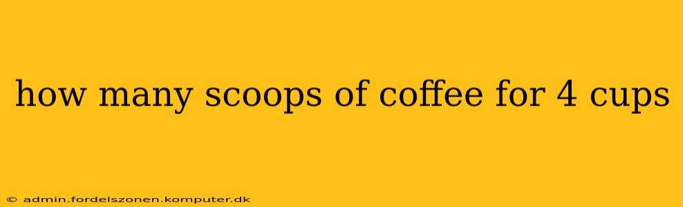 how many scoops of coffee for 4 cups