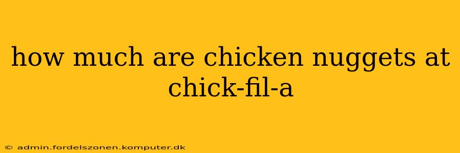 how much are chicken nuggets at chick-fil-a