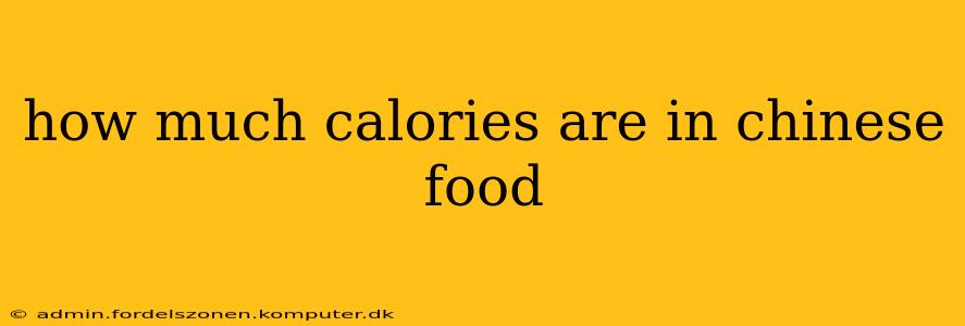 how much calories are in chinese food