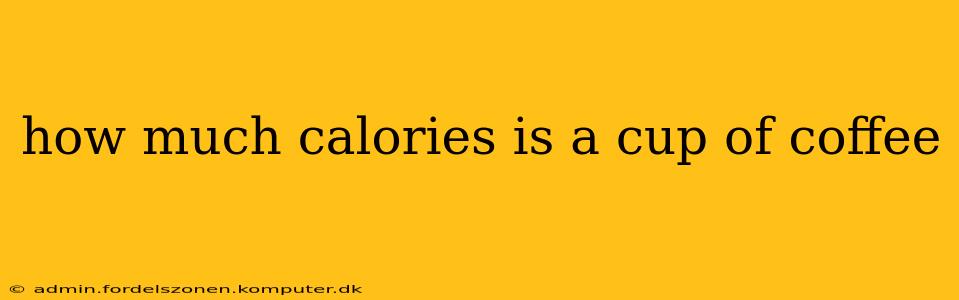 how much calories is a cup of coffee