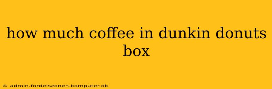 how much coffee in dunkin donuts box