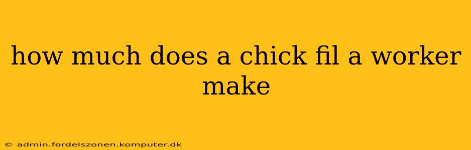 how much does a chick fil a worker make