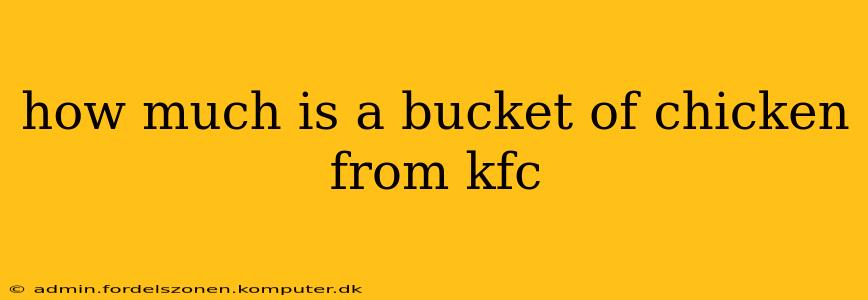 how much is a bucket of chicken from kfc