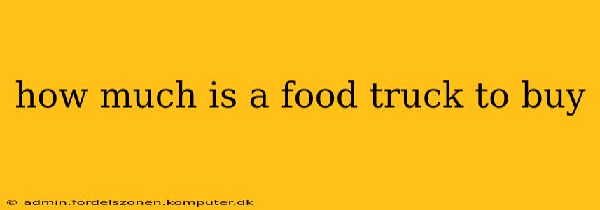 how much is a food truck to buy