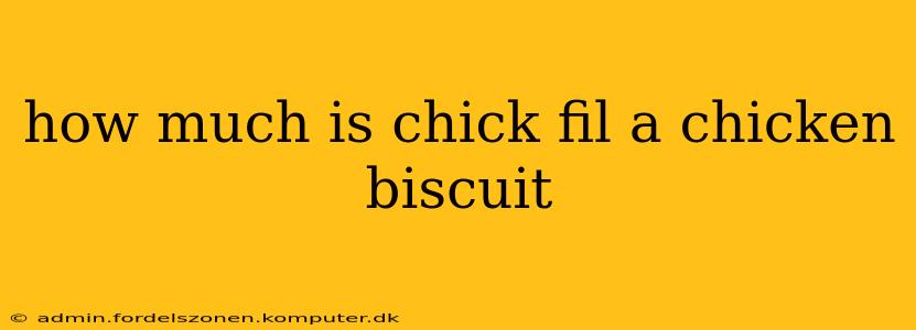 how much is chick fil a chicken biscuit