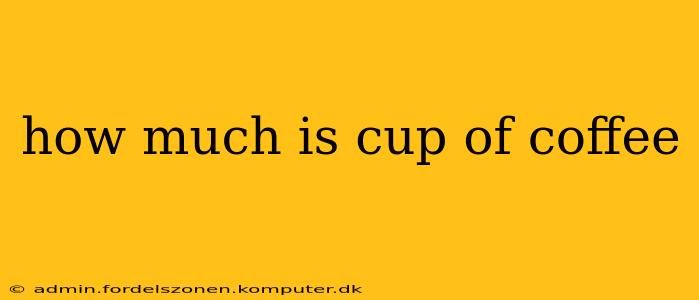 how much is cup of coffee