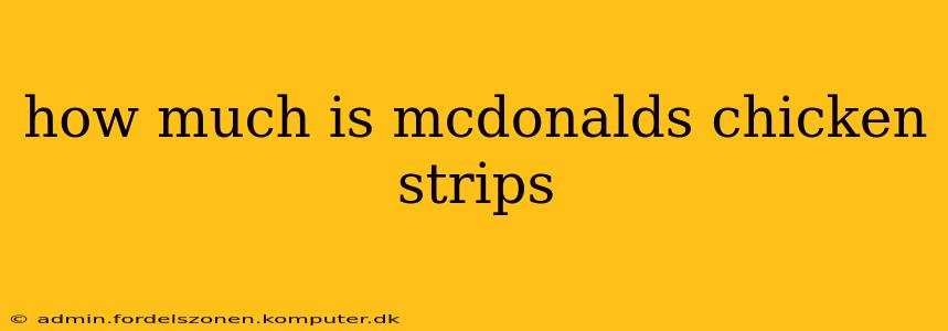 how much is mcdonalds chicken strips