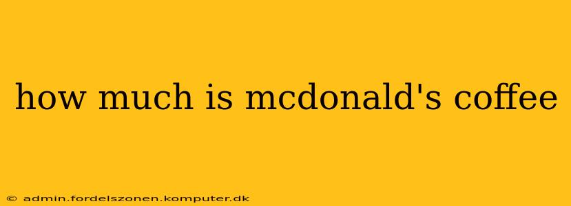 how much is mcdonald's coffee