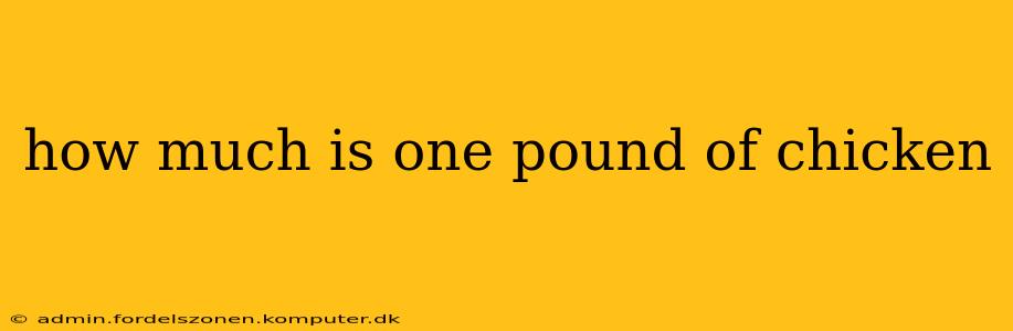how much is one pound of chicken