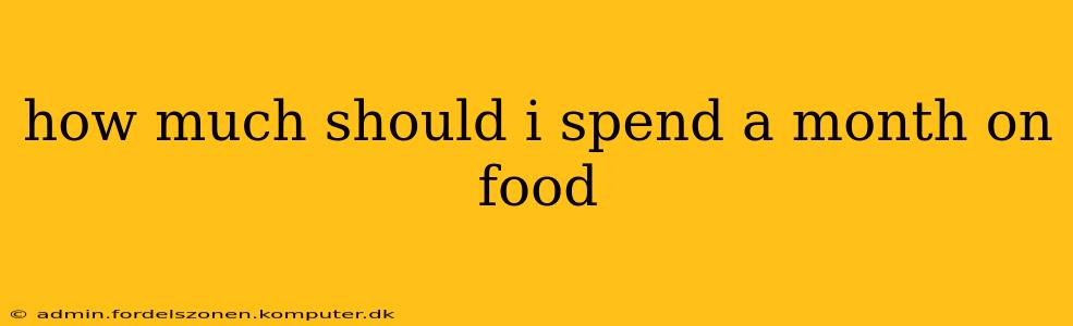 how much should i spend a month on food
