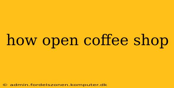 how open coffee shop