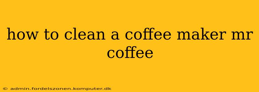 how to clean a coffee maker mr coffee