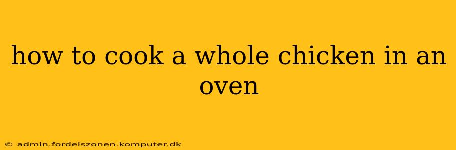 how to cook a whole chicken in an oven