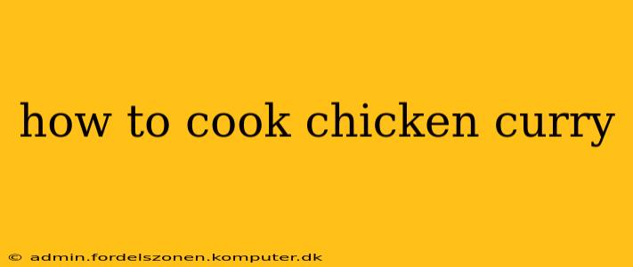how to cook chicken curry
