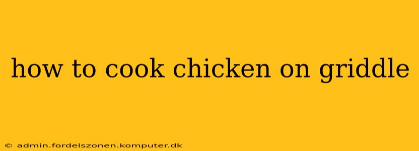 how to cook chicken on griddle