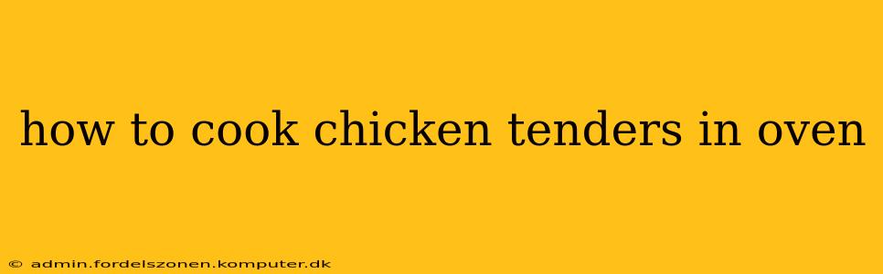 how to cook chicken tenders in oven