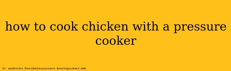 how to cook chicken with a pressure cooker