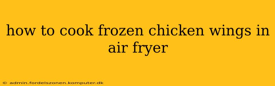 how to cook frozen chicken wings in air fryer