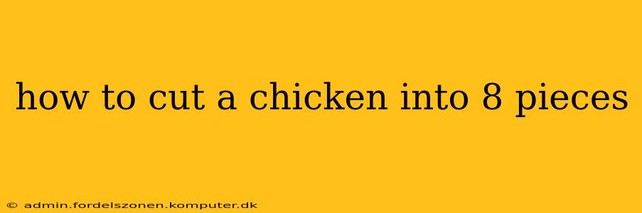how to cut a chicken into 8 pieces