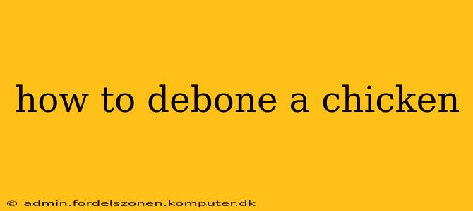 how to debone a chicken