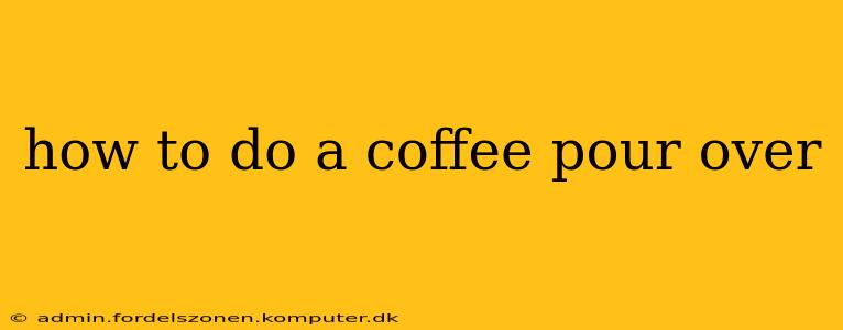 how to do a coffee pour over