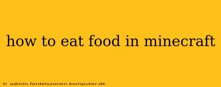 how to eat food in minecraft