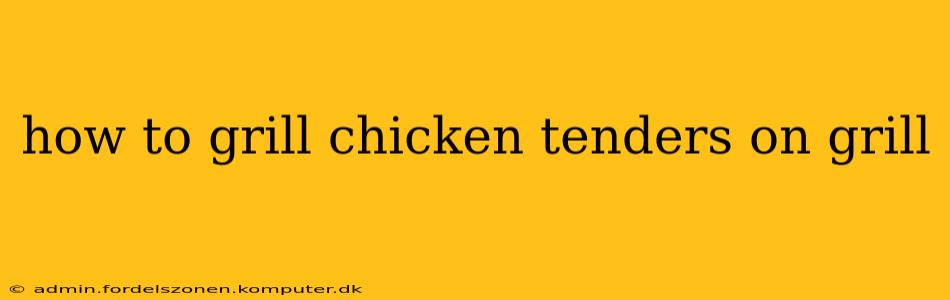 how to grill chicken tenders on grill