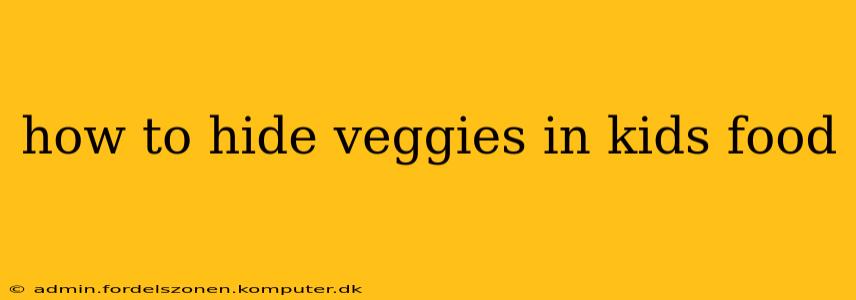 how to hide veggies in kids food
