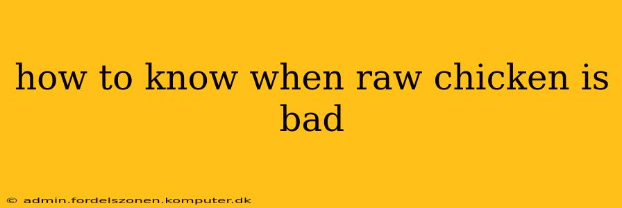 how to know when raw chicken is bad