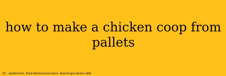 how to make a chicken coop from pallets