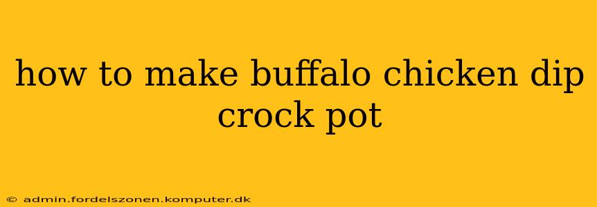how to make buffalo chicken dip crock pot