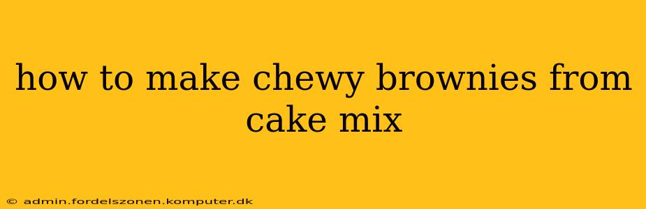 how to make chewy brownies from cake mix