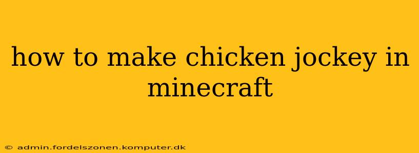 how to make chicken jockey in minecraft