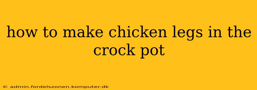 how to make chicken legs in the crock pot