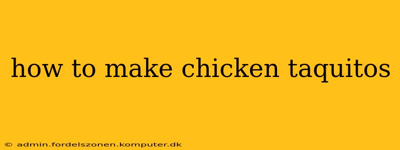 how to make chicken taquitos