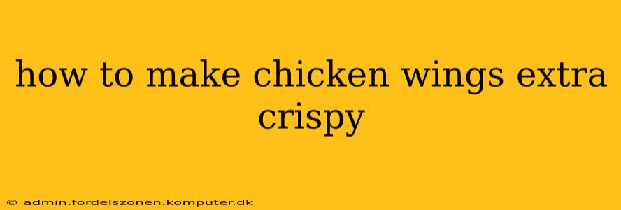 how to make chicken wings extra crispy