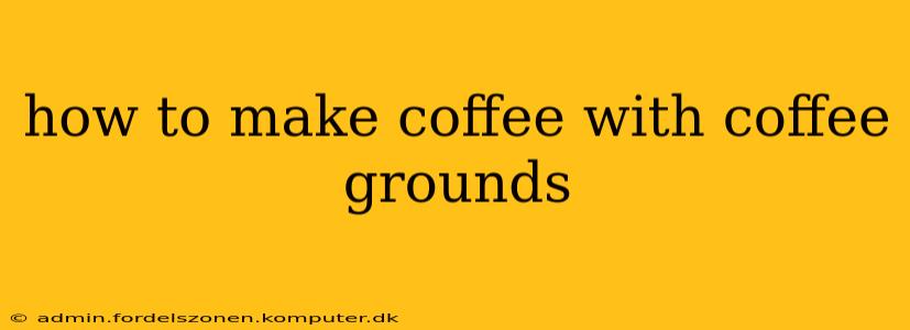 how to make coffee with coffee grounds