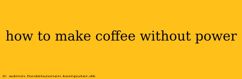 how to make coffee without power