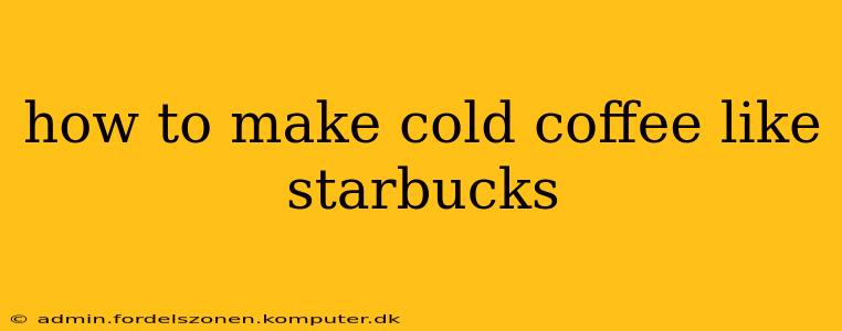 how to make cold coffee like starbucks