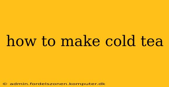 how to make cold tea